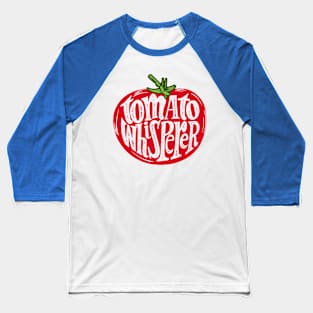 Tomatoes whisperer Baseball T-Shirt